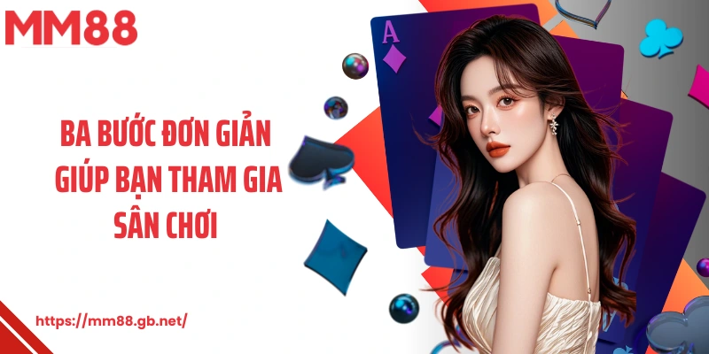 Ba bước đơn giản giúp bạn tham gia sân chơi